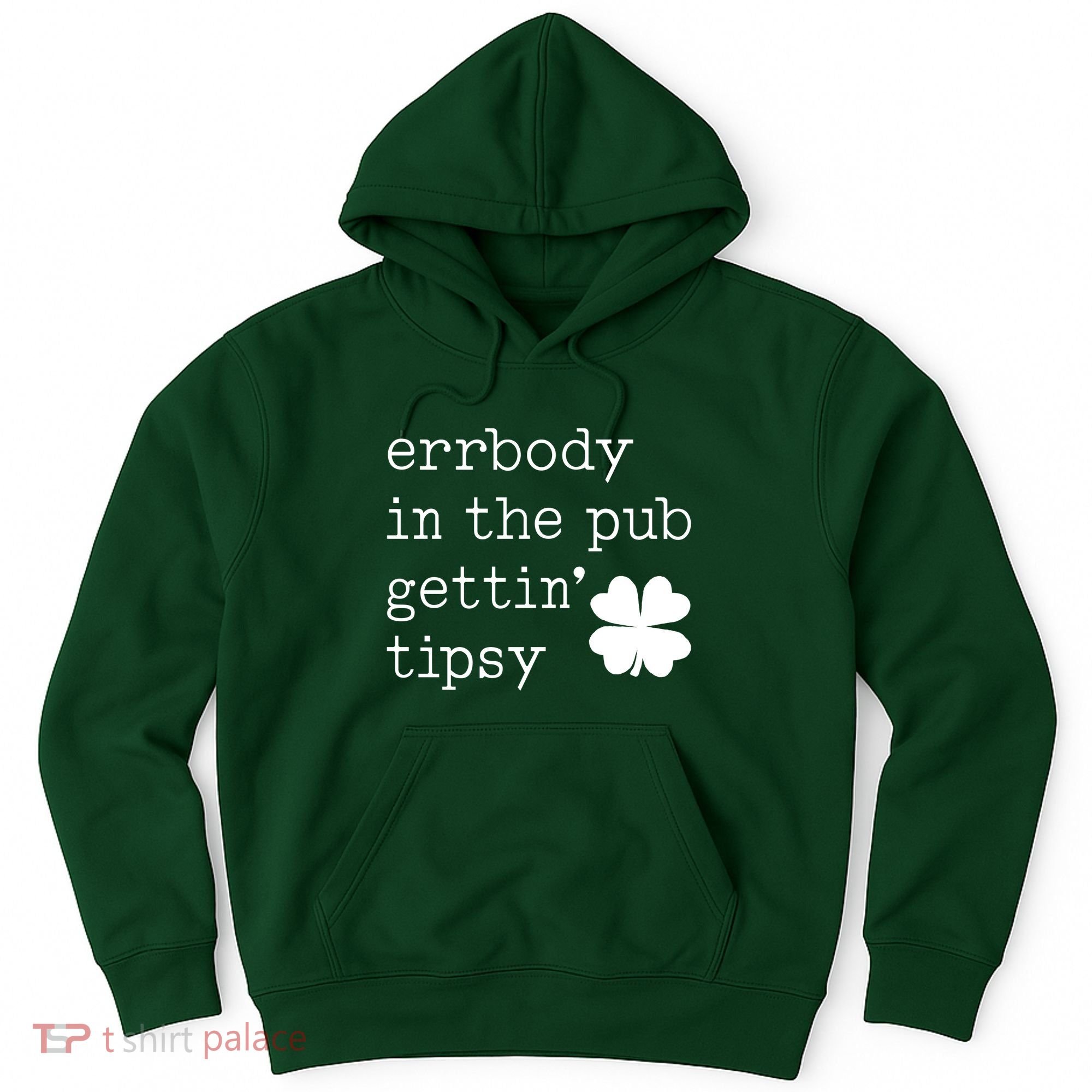 Errbody In The Pub Getting Tipsy St Patricks Day Hoodie