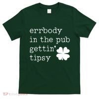 Errbody In The Pub Getting Tipsy St Patricks Day T-Shirt thumb 0