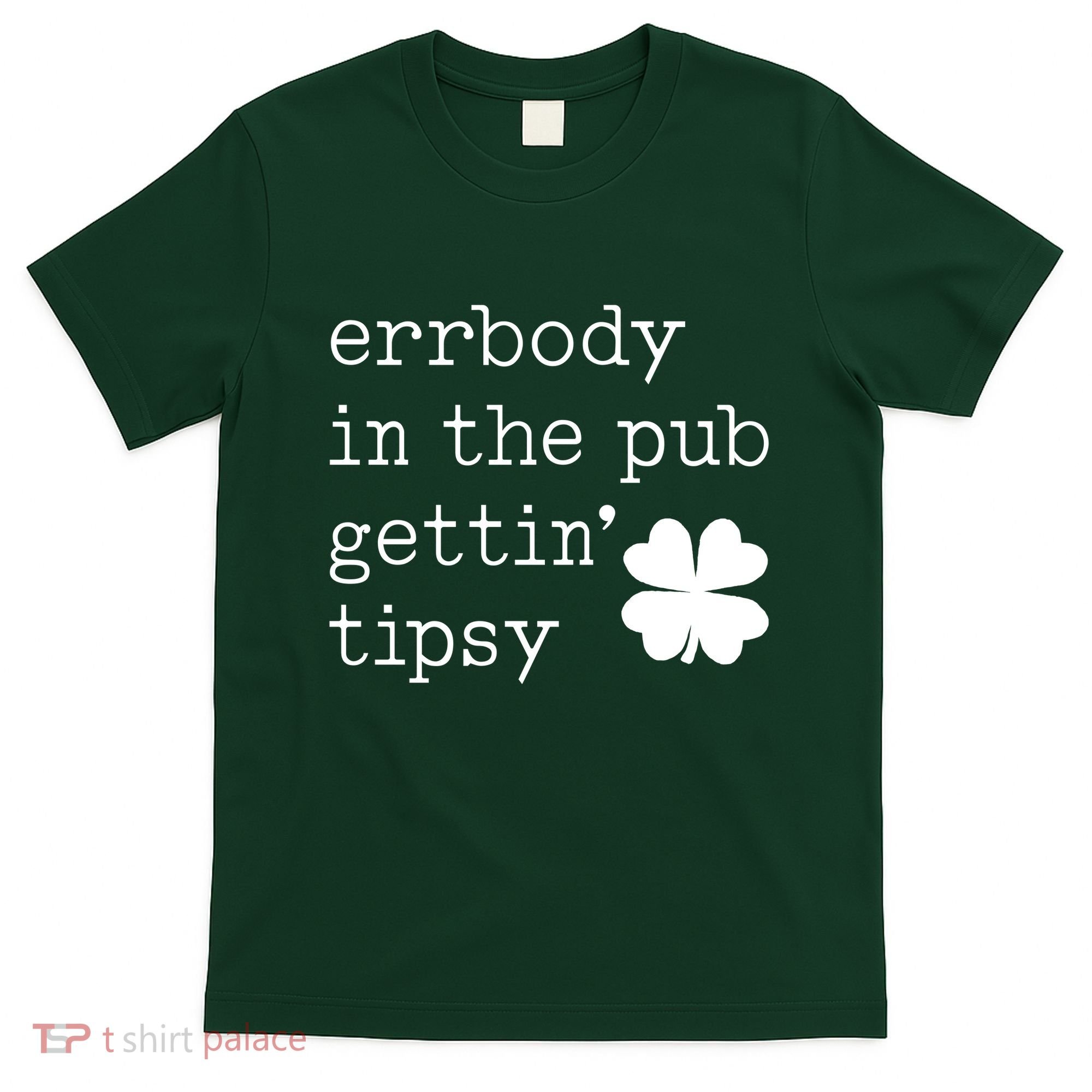 Errbody In The Pub Getting Tipsy St Patricks Day T-Shirt
