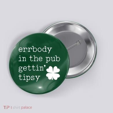 Errbody In The Pub Getting Tipsy St Patricks Day Button