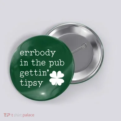 Errbody In The Pub Getting Tipsy St Patricks Day Button