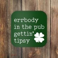 Errbody In The Pub Getting Tipsy St Patricks Day Coaster thumb 0