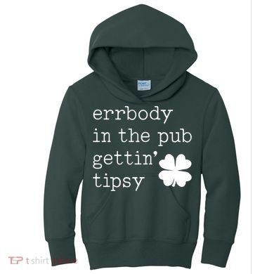 Errbody In The Pub Getting Tipsy St Patricks Day Kids Hoodie