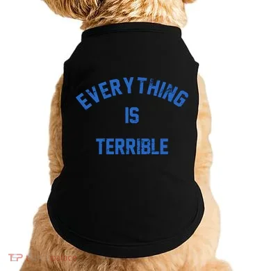 Everything Is Terrible Doggie Tank
