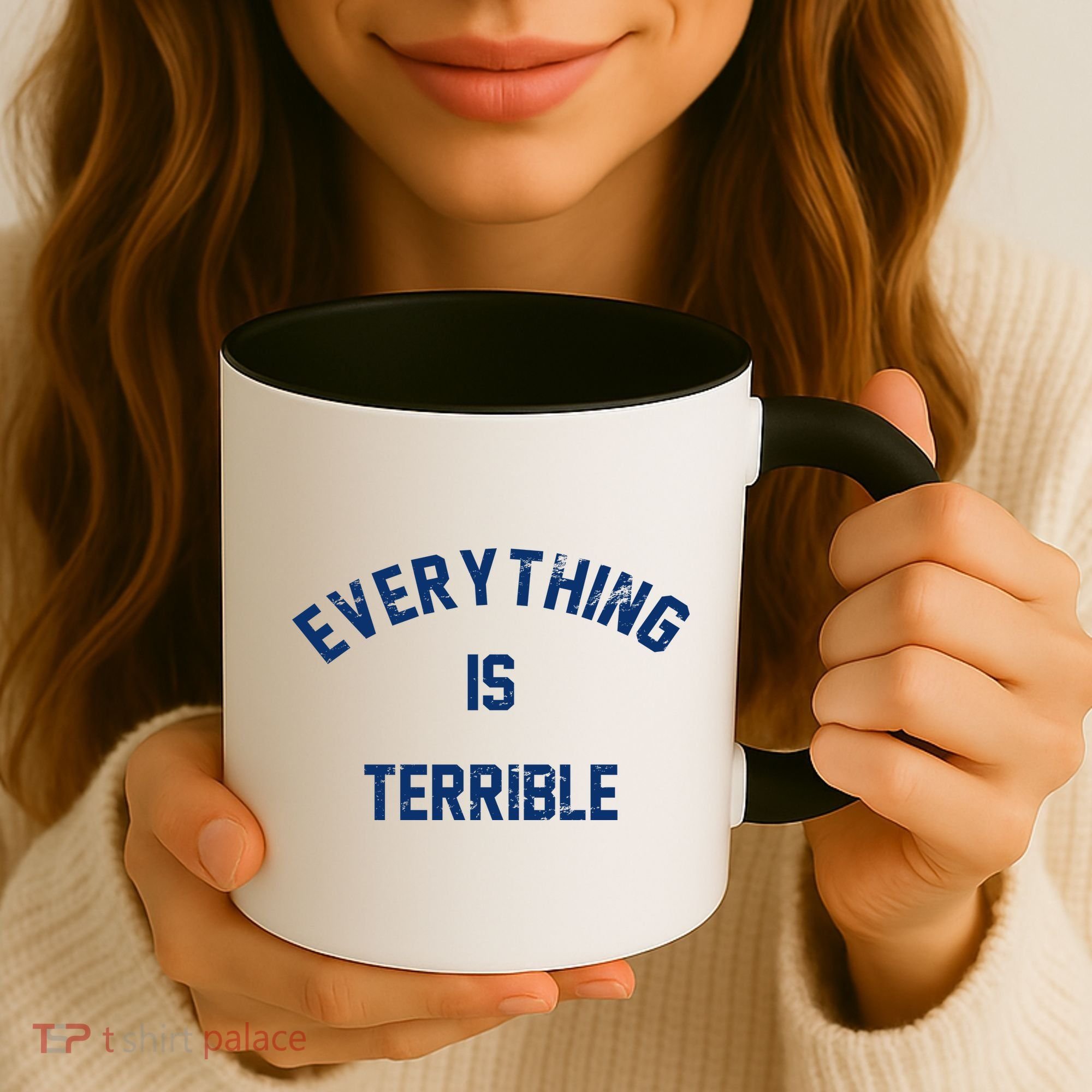 Everything Is Terrible Coffee Mug