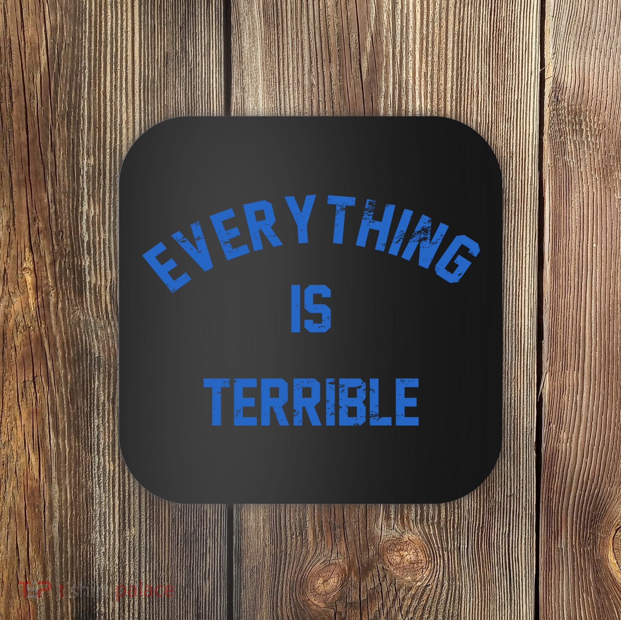 Everything Is Terrible Coaster