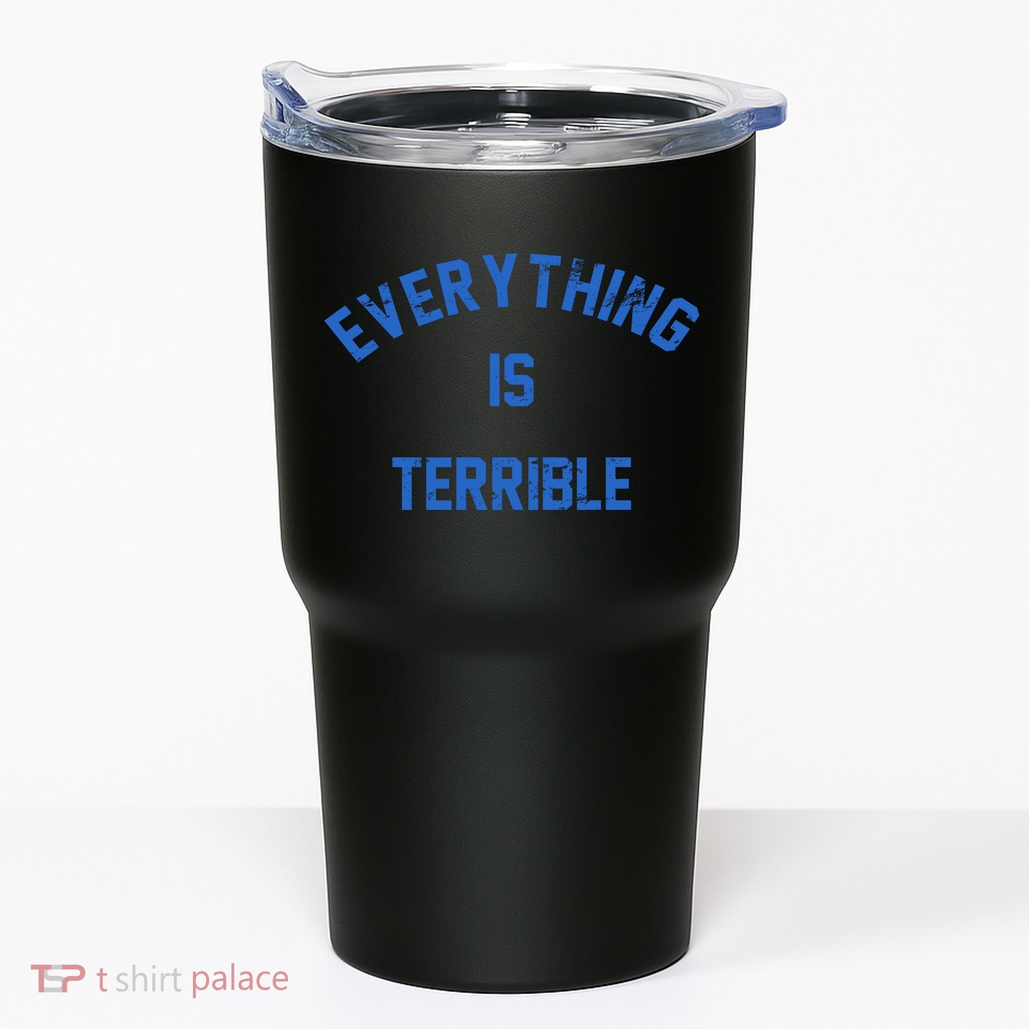 Everything Is Terrible Tumbler