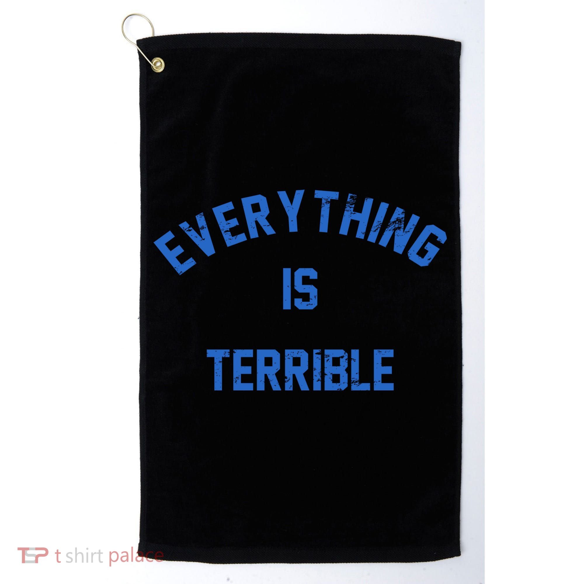Everything Is Terrible Golf Towel