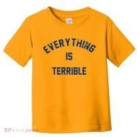 Everything Is Terrible Toddler T-Shirt thumb 0