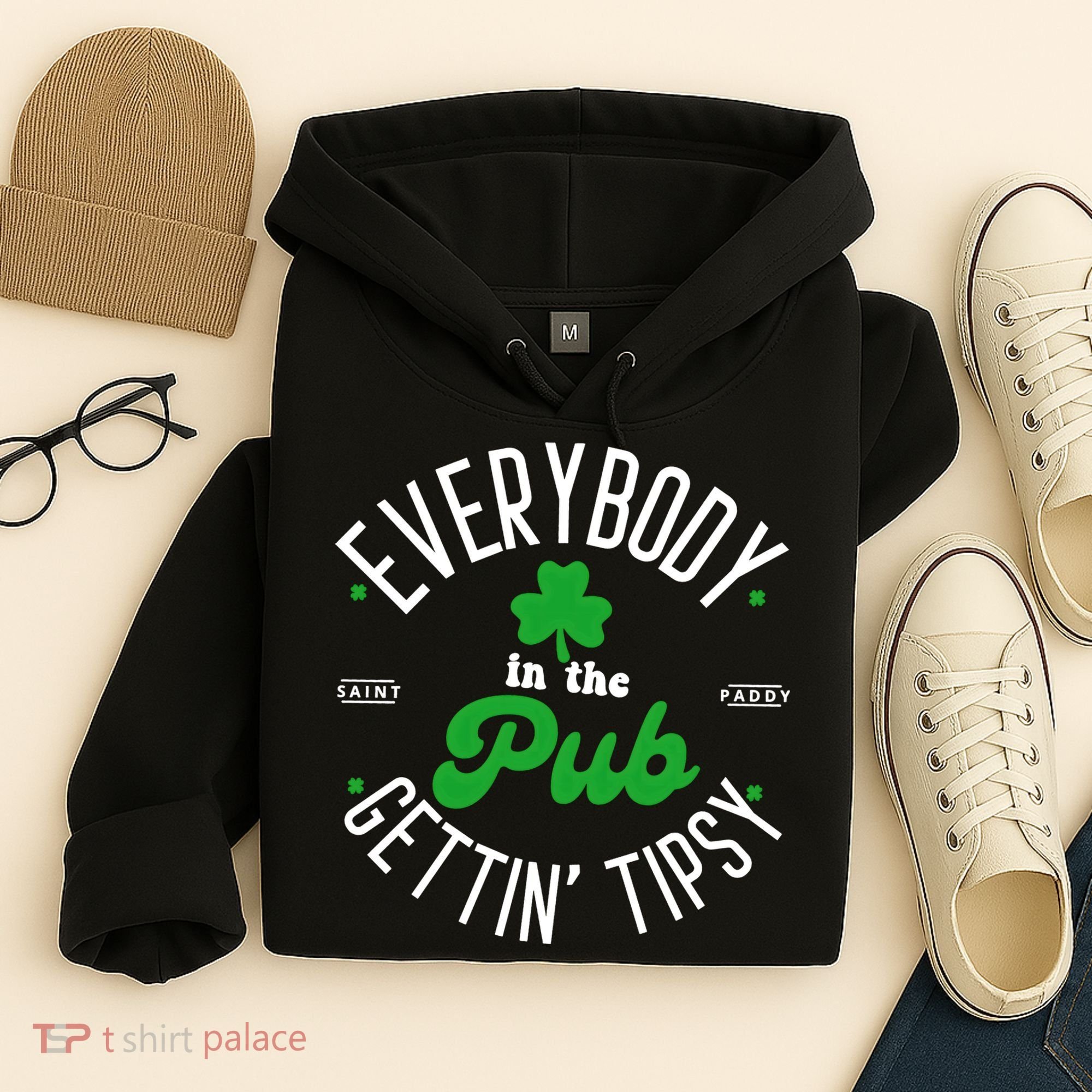 Everybody In The Pub Getting Tipsy Saint Paddy St. Patrick's Day Hoodie