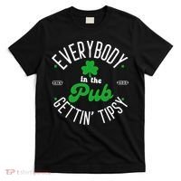 Everybody In The Pub Getting Tipsy Saint Paddy St. Patrick's Day T-Shirt thumb 0