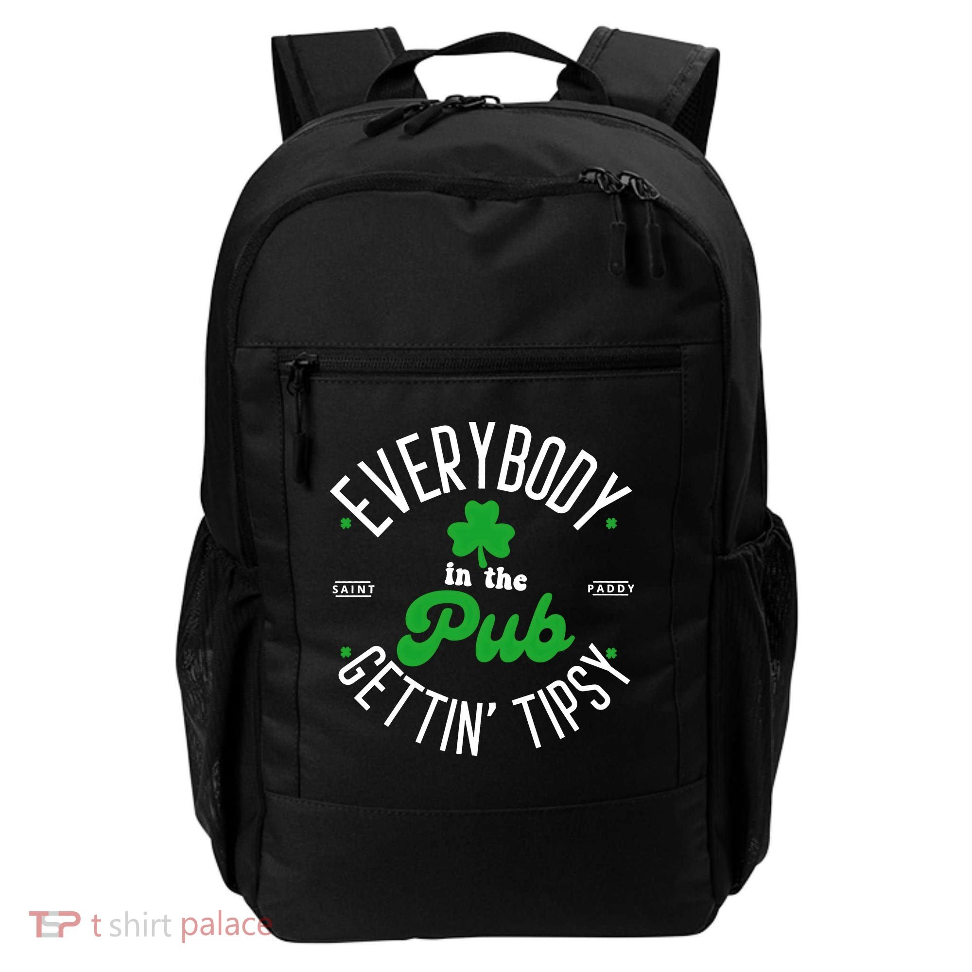 Everybody In The Pub Getting Tipsy Saint Paddy St. Patrick's Day Backpack