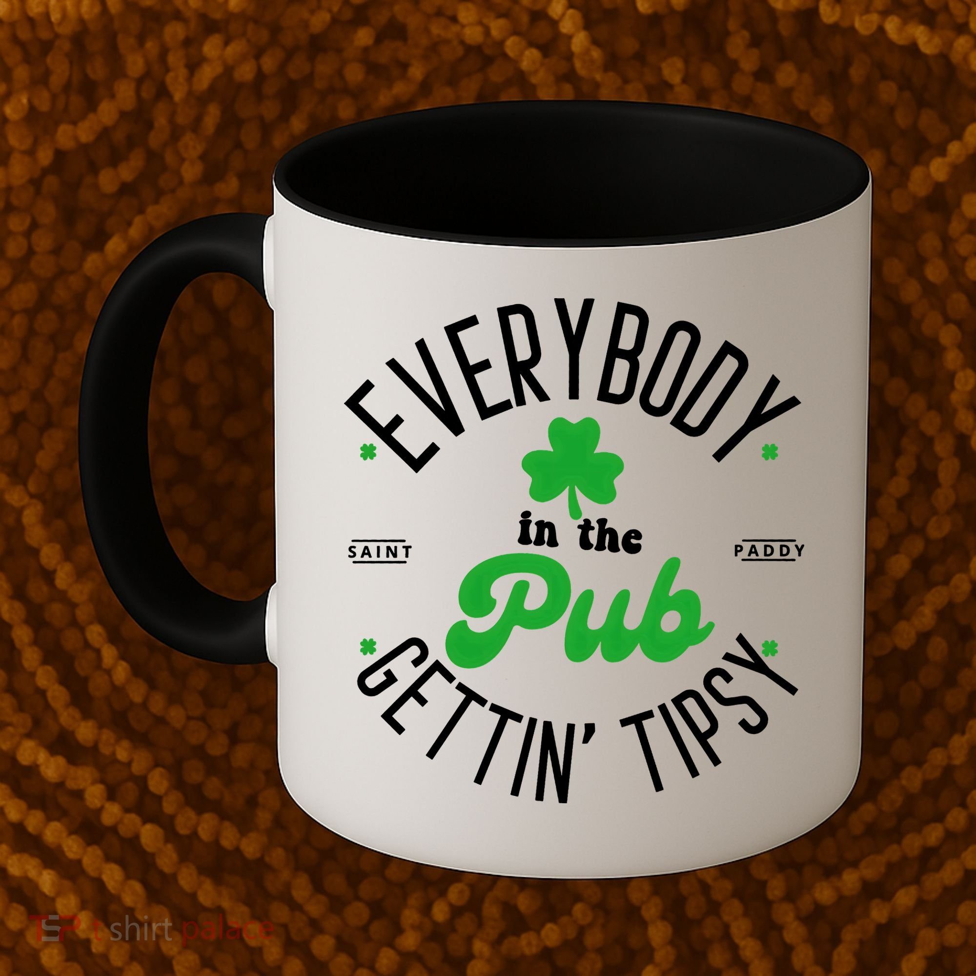 Everybody In The Pub Getting Tipsy Saint Paddy St. Patrick's Day Coffee Mug