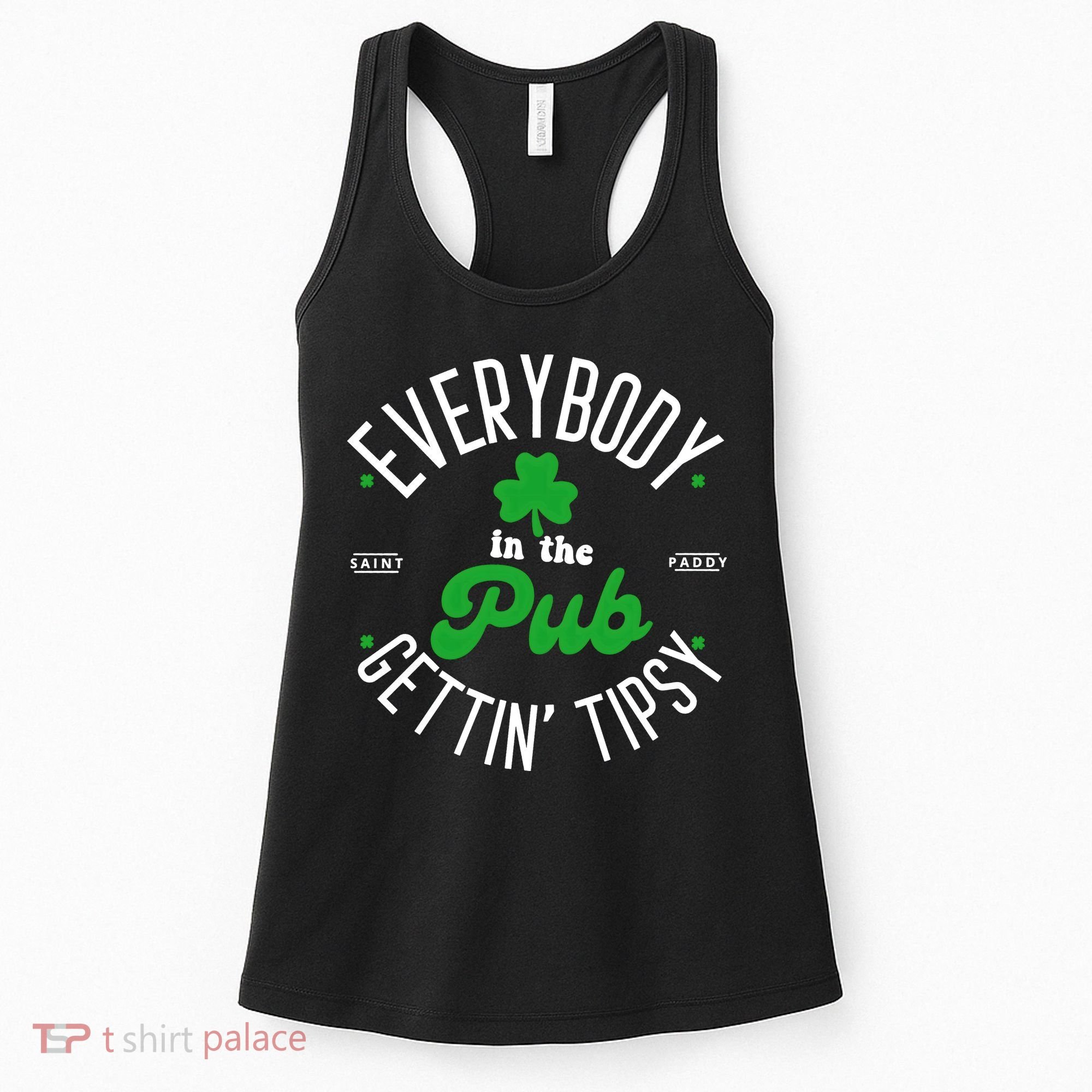Everybody In The Pub Getting Tipsy Saint Paddy St. Patrick's Day Women's Tank Top
