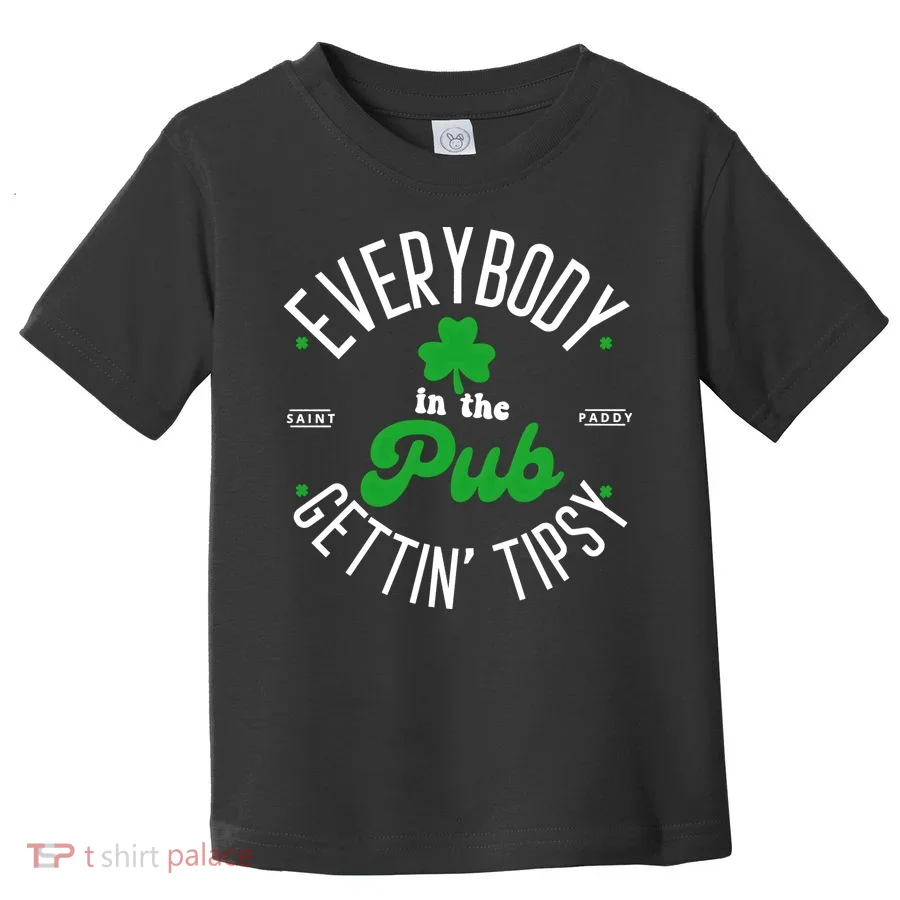 Everybody In The Pub Getting Tipsy Saint Paddy St. Patrick's Day Toddler T-Shirt