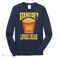 Exercise I Thought You Said Extra Fries Funny Fitness Long Sleeve Shirt thumb 0