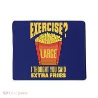 Exercise I Thought You Said Extra Fries Funny Fitness Mousepad thumb 0