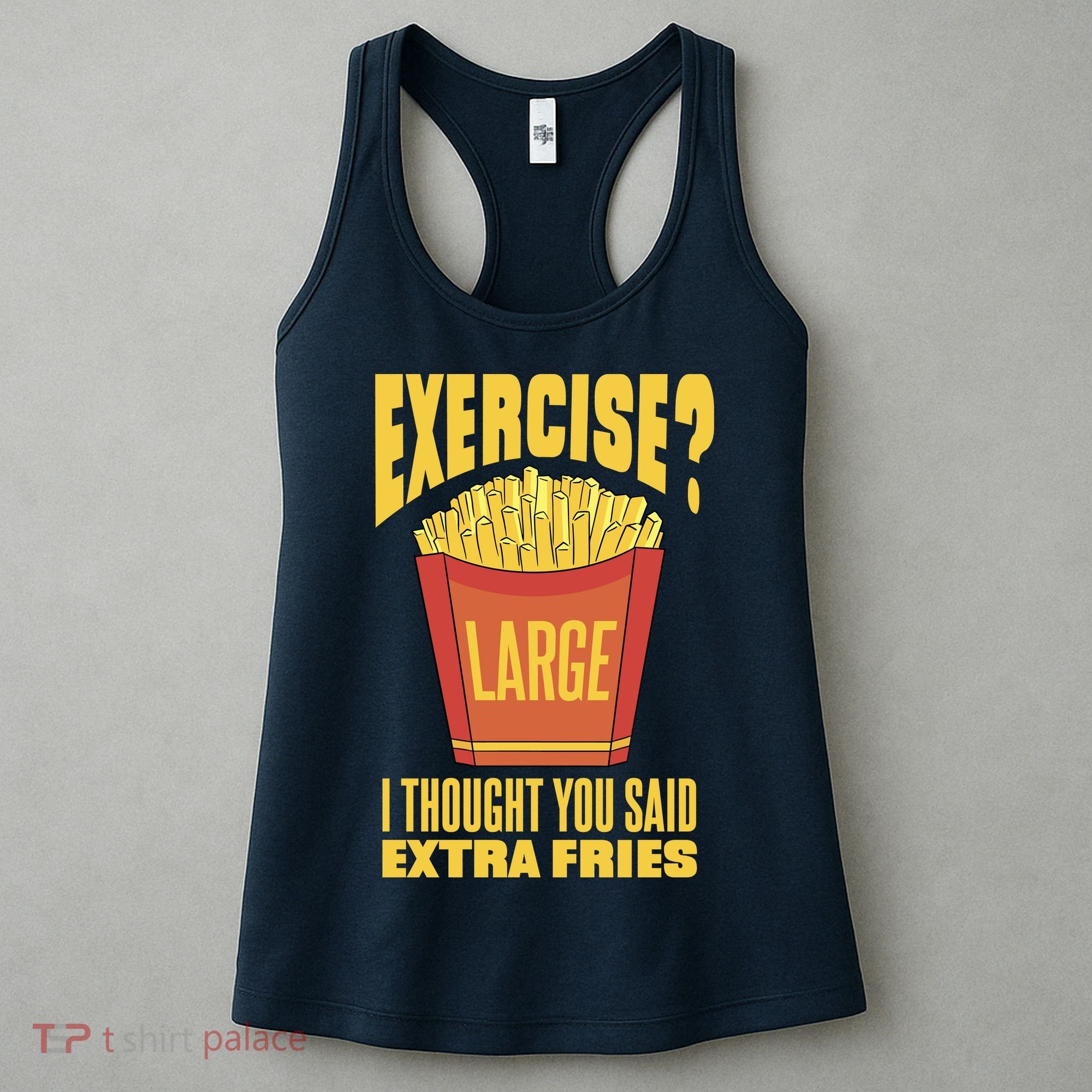 Exercise I Thought You Said Extra Fries Funny Fitness Women's Tank Top