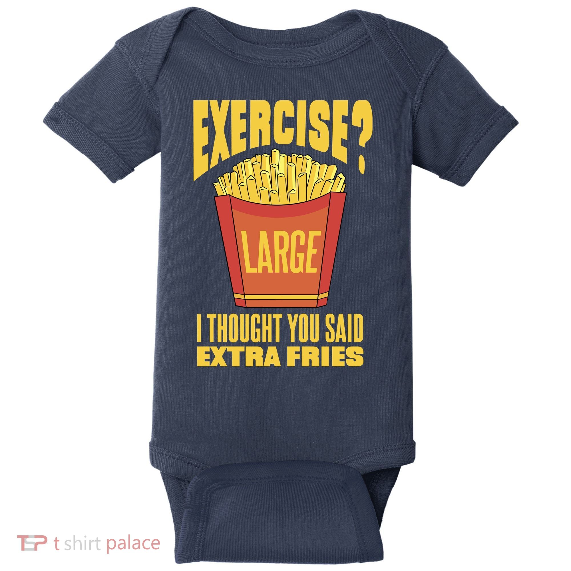 Exercise I Thought You Said Extra Fries Funny Fitness Baby Bodysuit