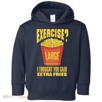 Exercise I Thought You Said Extra Fries Funny Fitness Toddler Hoodie thumb 0