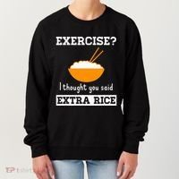 Exercise I Thought You Said Extra Rice Funny Asian Women's Sweatshirt thumb 0