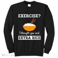 Exercise I Thought You Said Extra Rice Funny Asian Sweatshirt thumb 0
