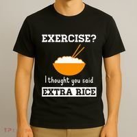 Exercise I Thought You Said Extra Rice Funny Asian T-Shirt thumb 3