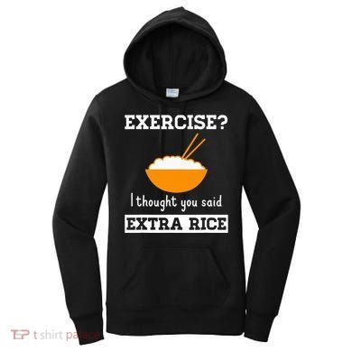 Exercise I Thought You Said Extra Rice Funny Asian Women's Hoodie
