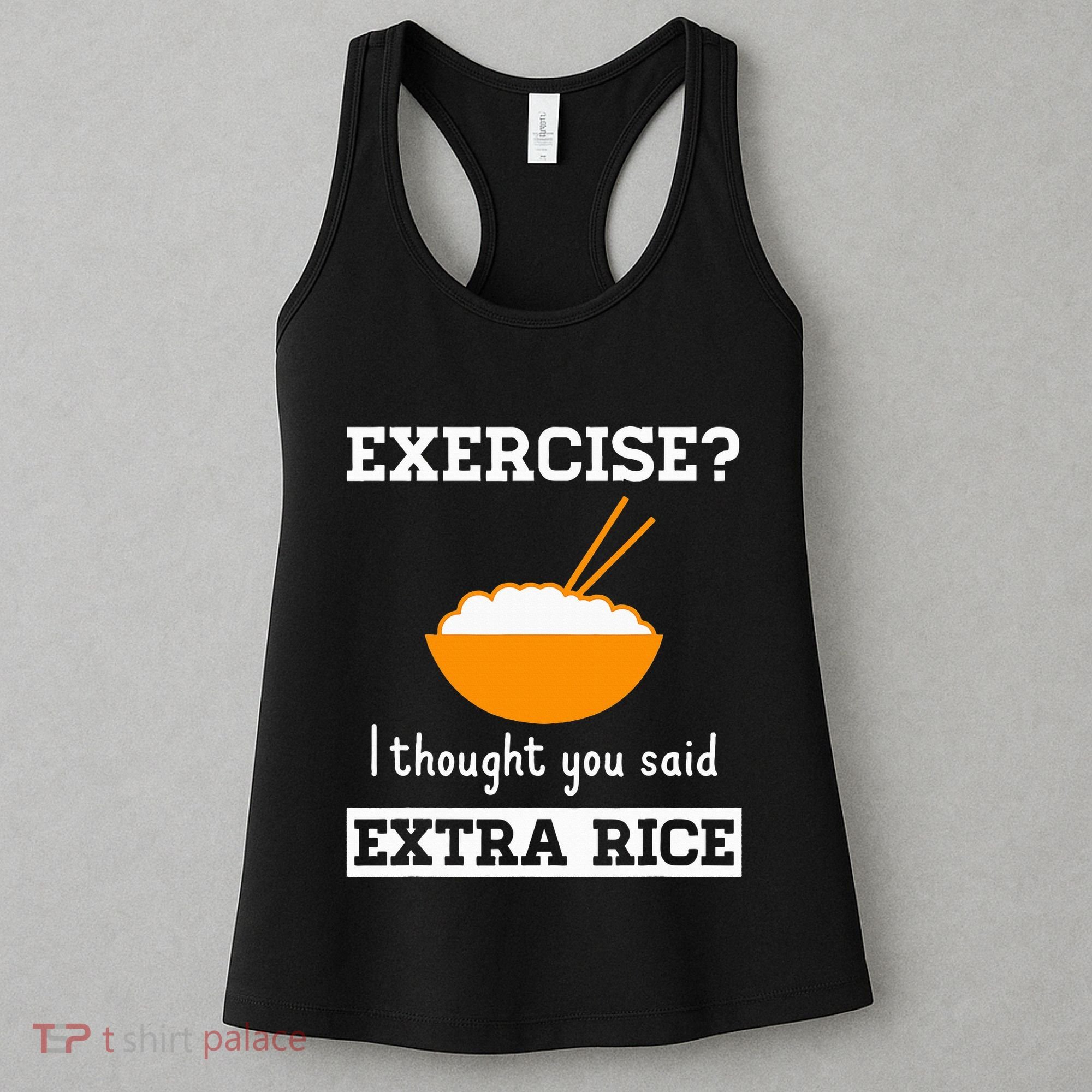 Exercise I Thought You Said Extra Rice Funny Asian Women's Tank Top