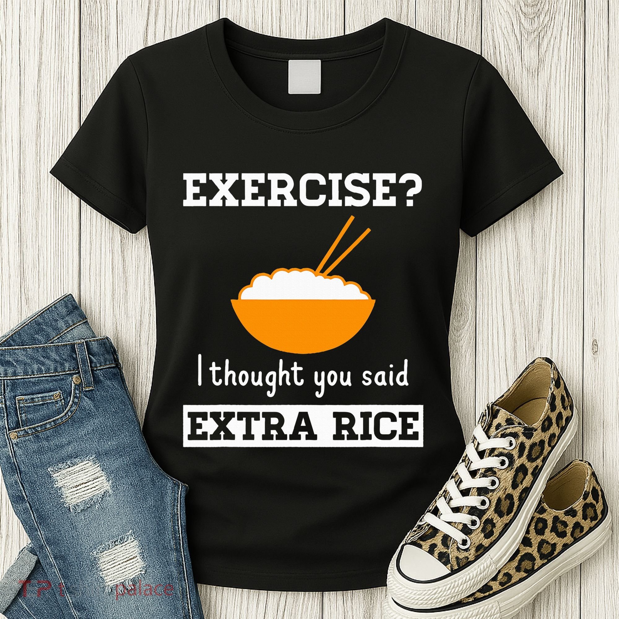 Exercise I Thought You Said Extra Rice Funny Asian Women's T-Shirt