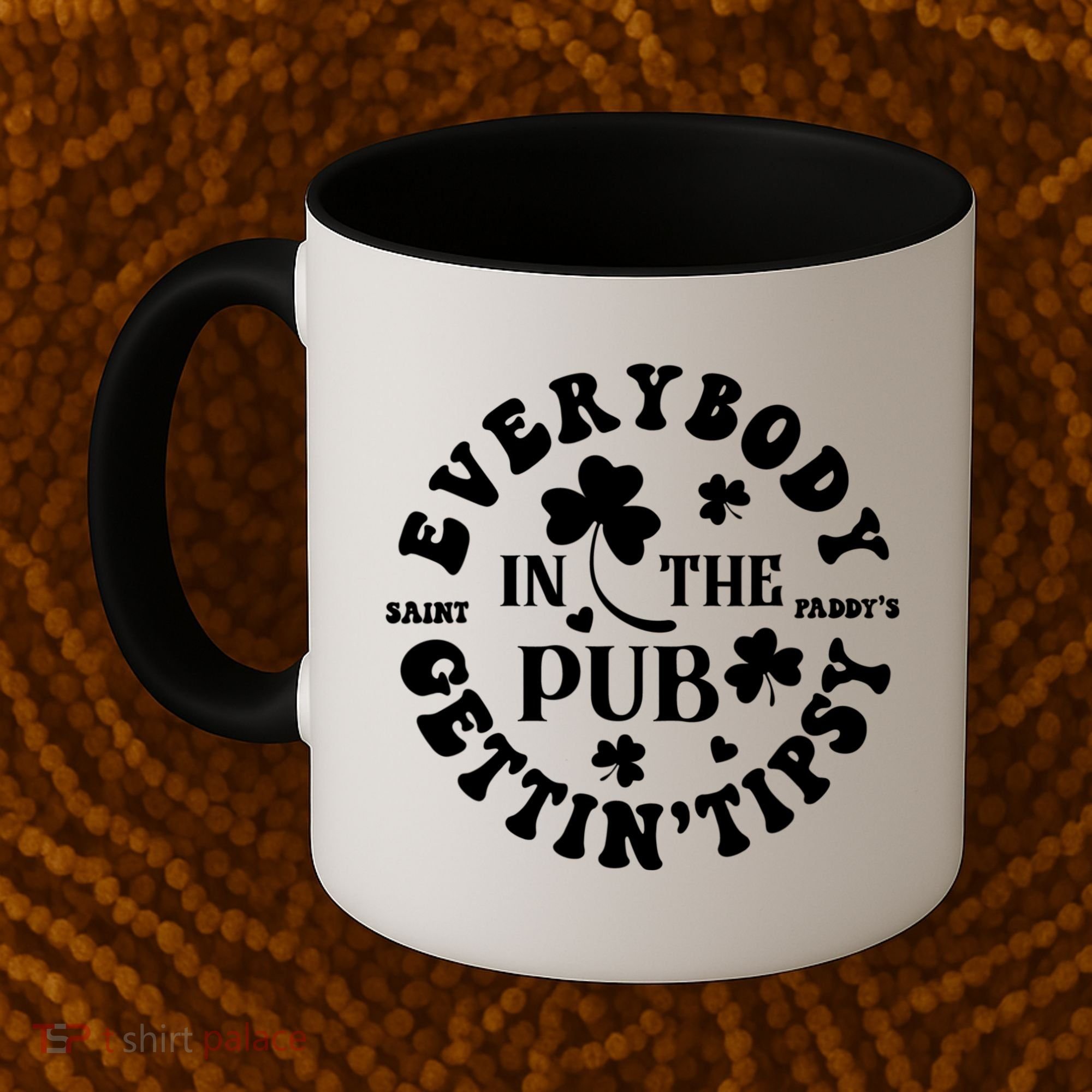 Everybody In The Pub Getting Tipsy St Patricks Day Shamrock Coffee Mug