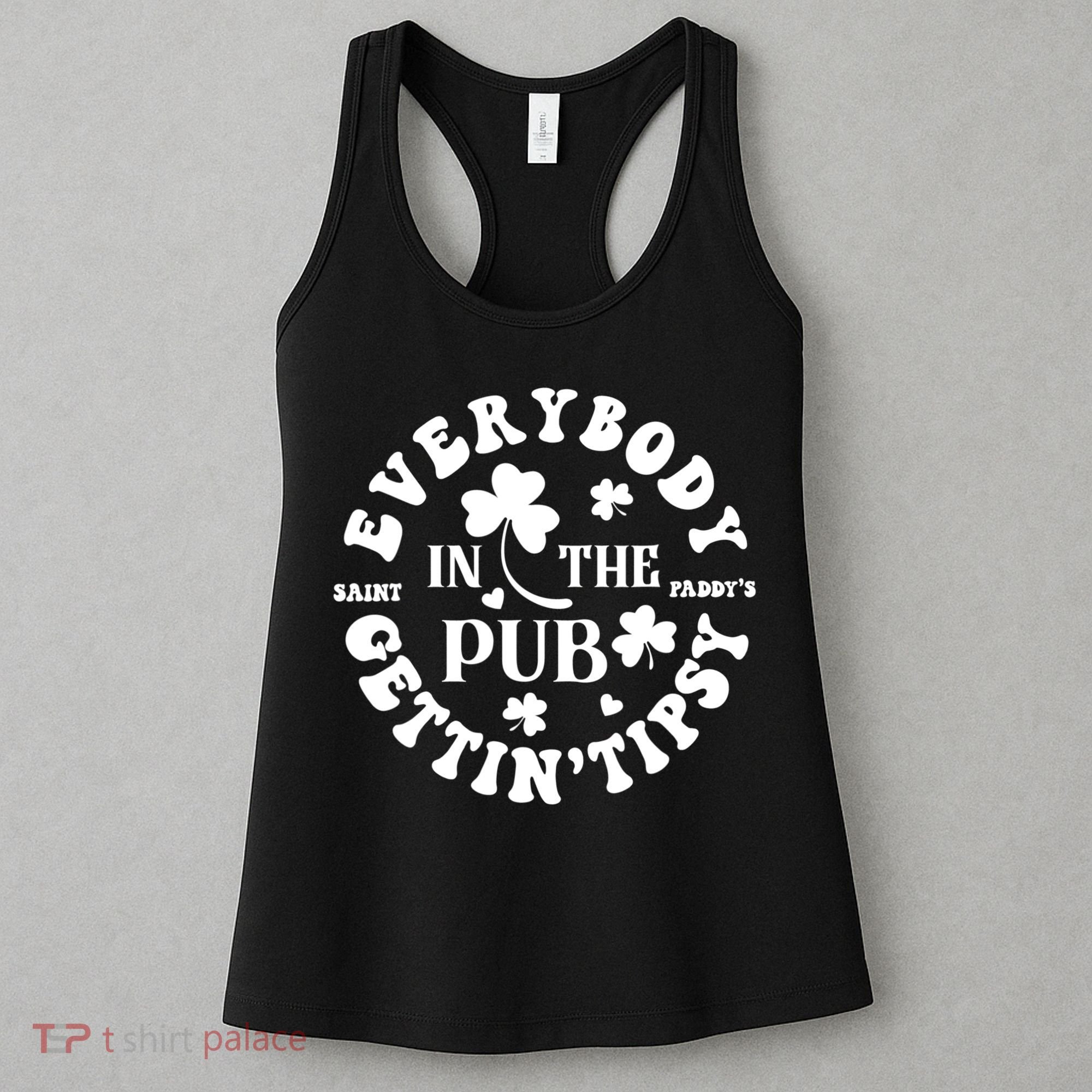 Everybody In The Pub Getting Tipsy St Patricks Day Shamrock Women's Tank Top