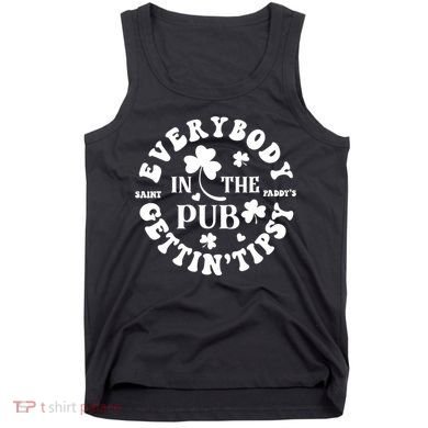 Everybody In The Pub Getting Tipsy St Patricks Day Shamrock Tank Top