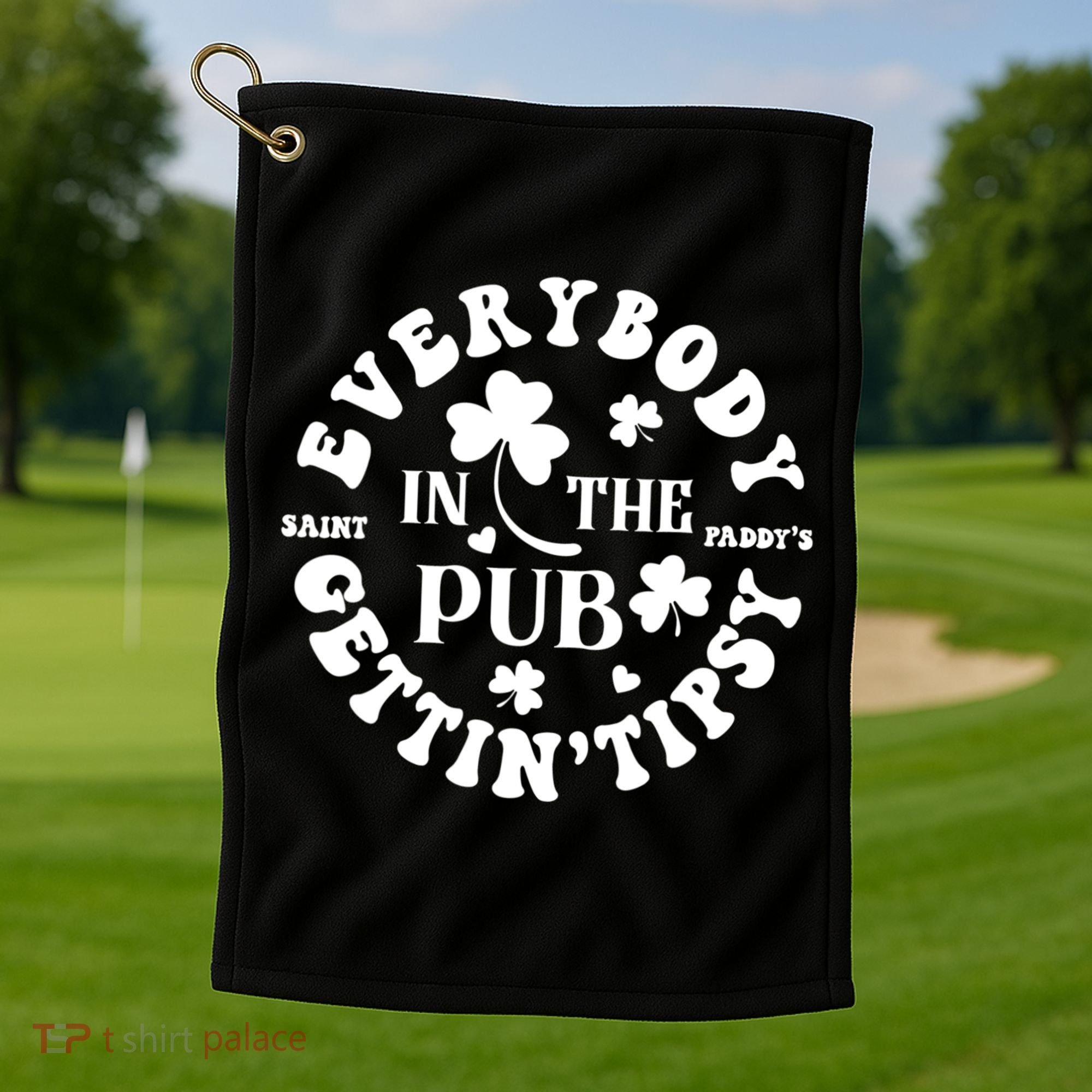 Everybody In The Pub Getting Tipsy St Patricks Day Shamrock Golf Towel