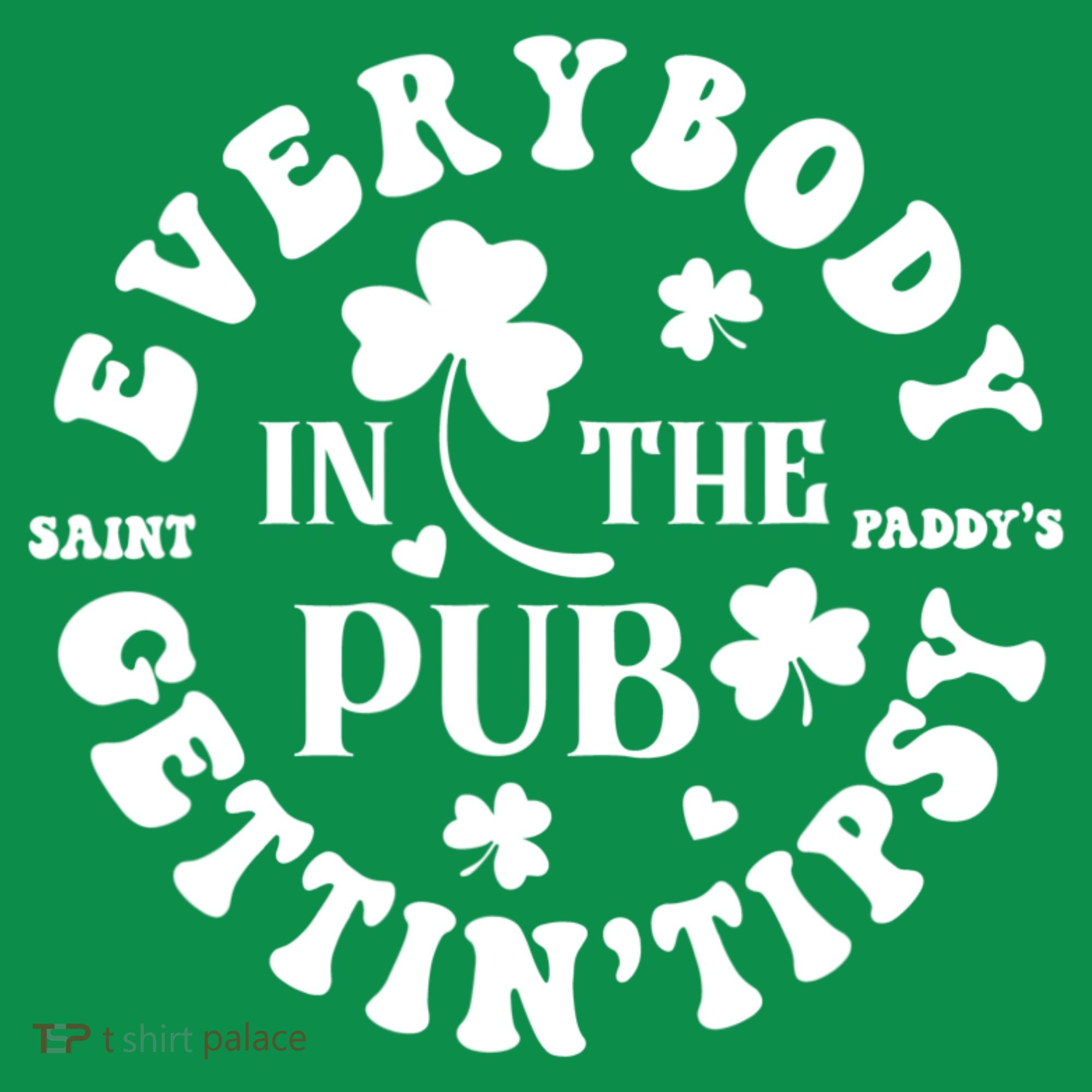 Everybody In The Pub Getting Tipsy St Patricks Day Shamrock Sweatshirt