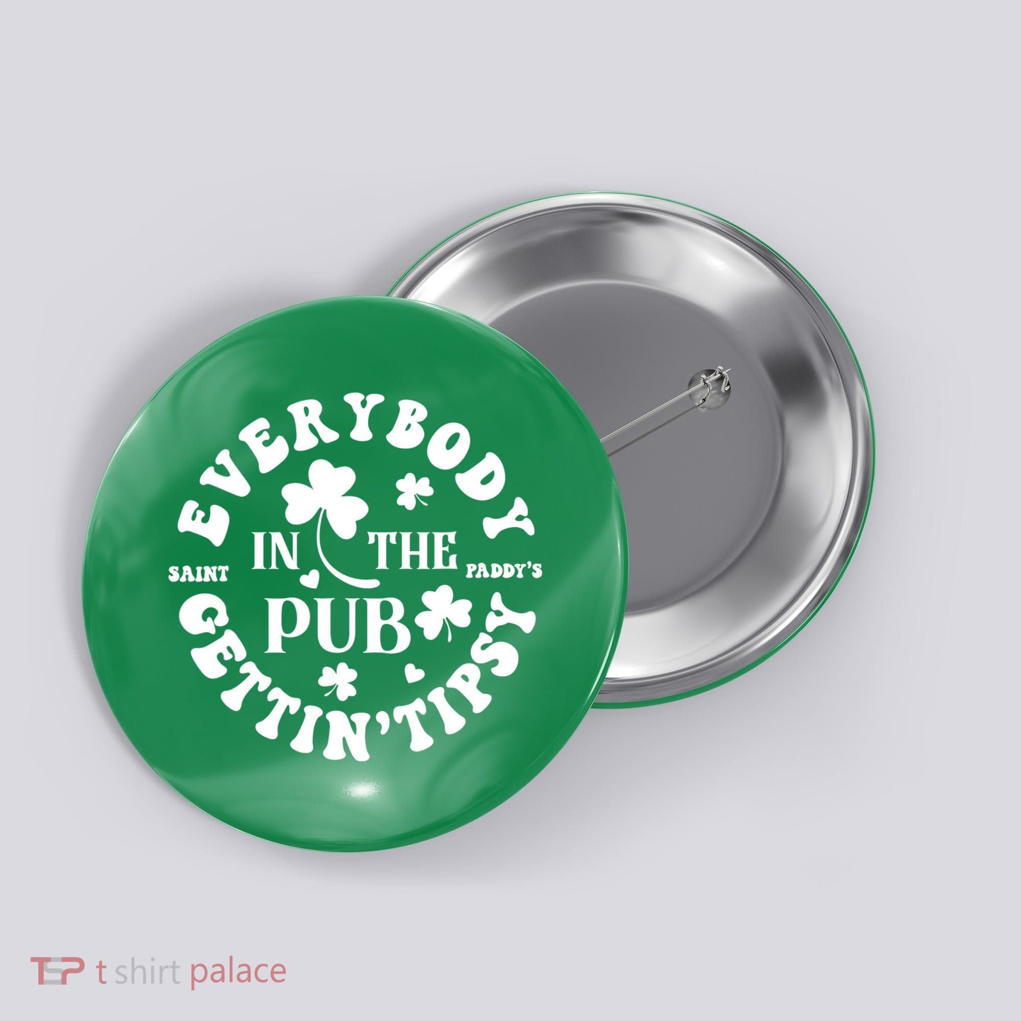 Everybody In The Pub Getting Tipsy St Patricks Day Shamrock Button