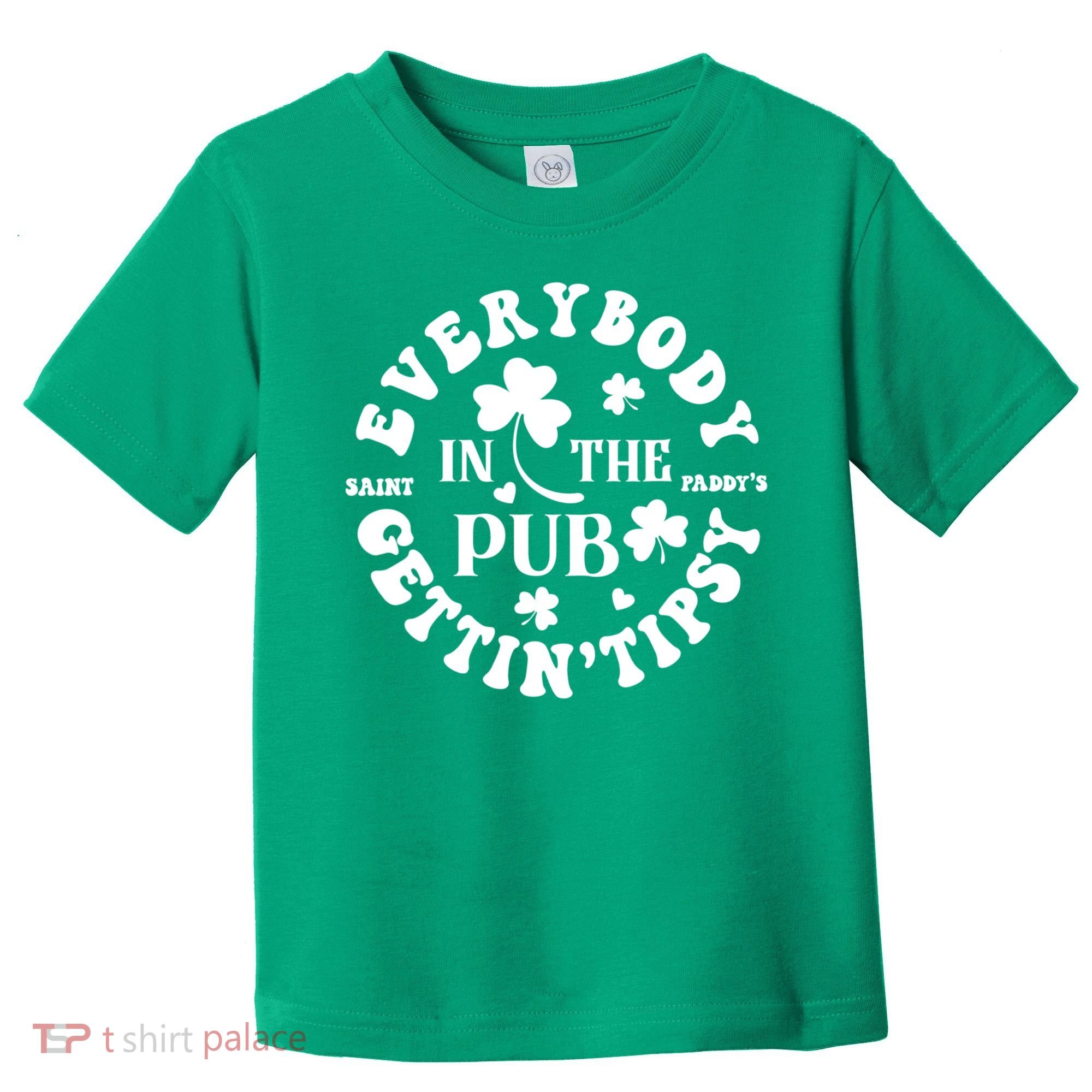 Everybody In The Pub Getting Tipsy St Patricks Day Shamrock Toddler T-Shirt