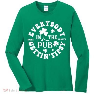 Everybody In The Pub Getting Tipsy St Patricks Day Shamrock Women's Long Sleeve Shirt