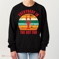 Everybody In The Hot Tub Funny Crawfish Women's Sweatshirt thumb 0
