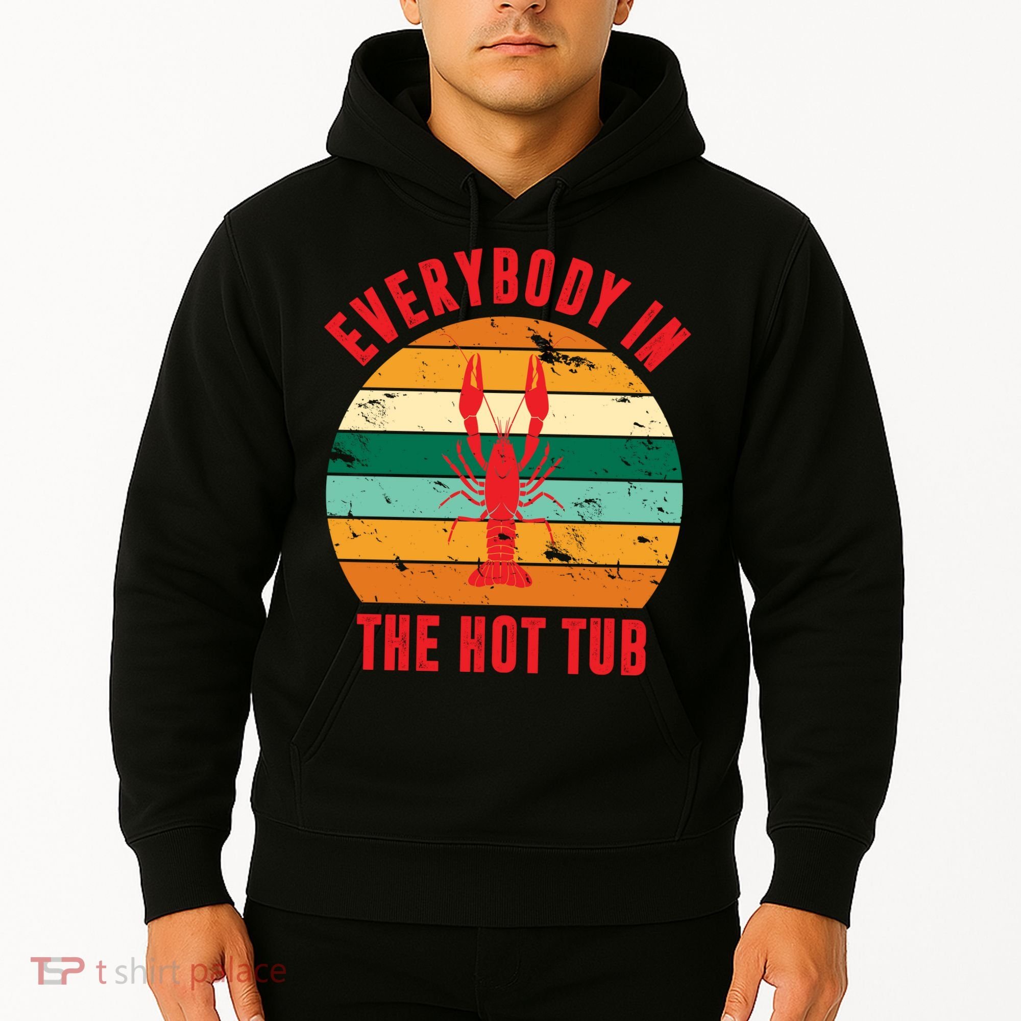 Everybody In The Hot Tub Funny Crawfish Hoodie