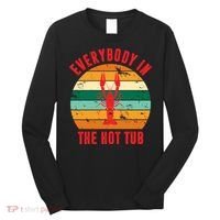 Everybody In The Hot Tub Funny Crawfish Long Sleeve Shirt thumb 0