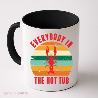 Everybody In The Hot Tub Funny Crawfish Coffee Mug