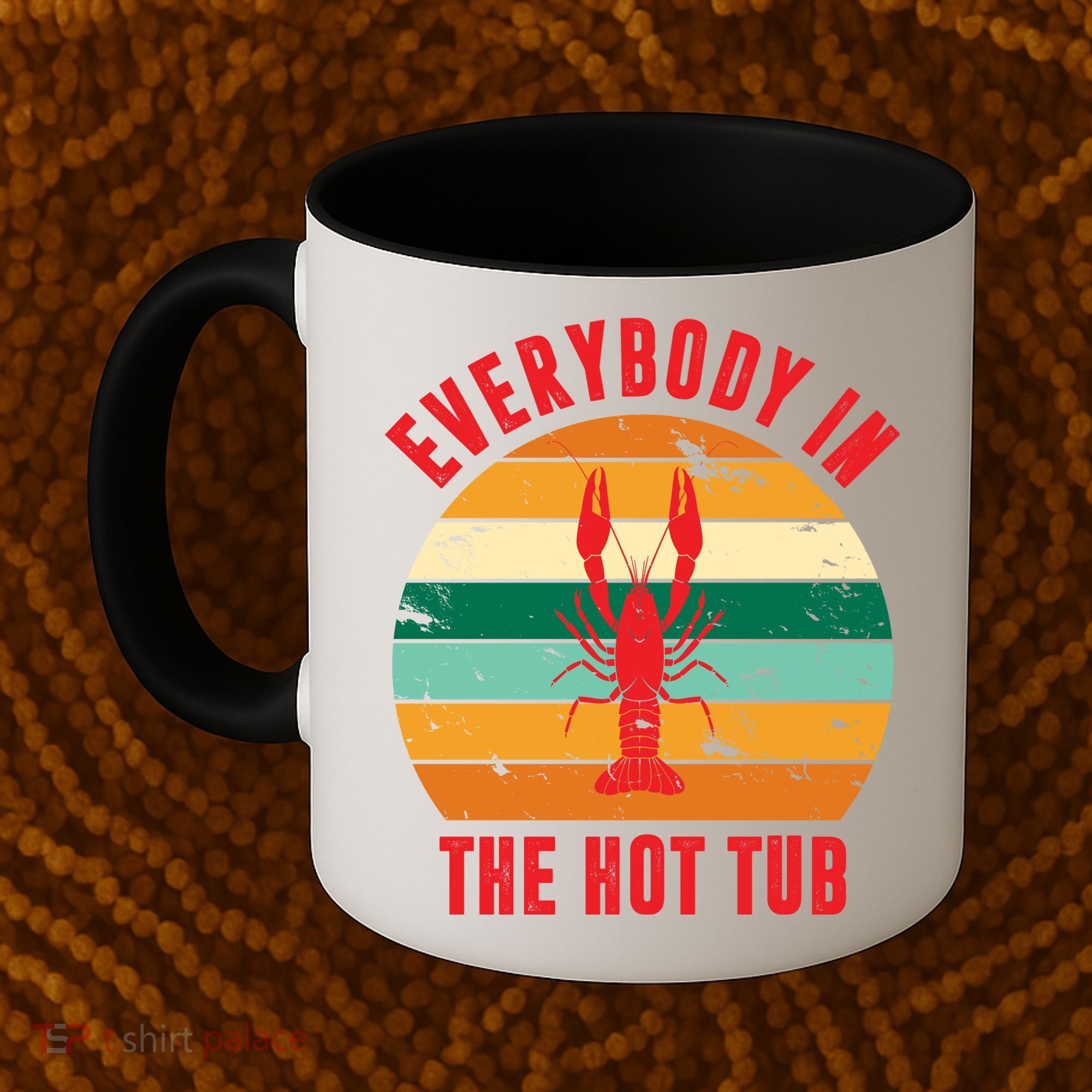 Everybody In The Hot Tub Funny Crawfish Coffee Mug