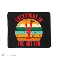 Everybody In The Hot Tub Funny Crawfish Mousepad thumb 0