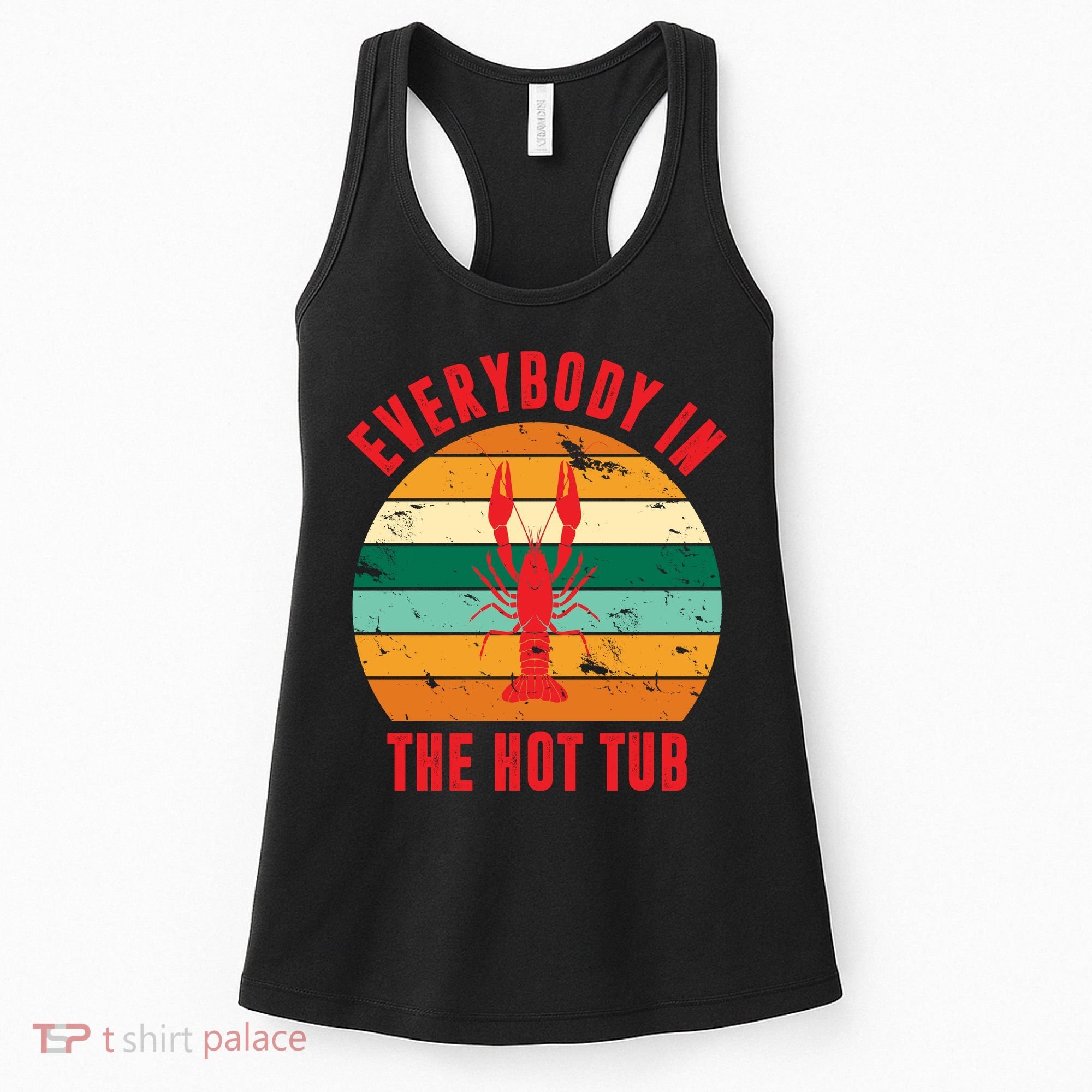 Everybody In The Hot Tub Funny Crawfish Women's Tank Top