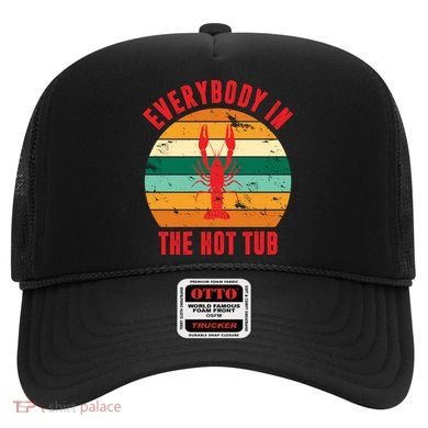 Everybody In The Hot Tub Funny Crawfish Hat