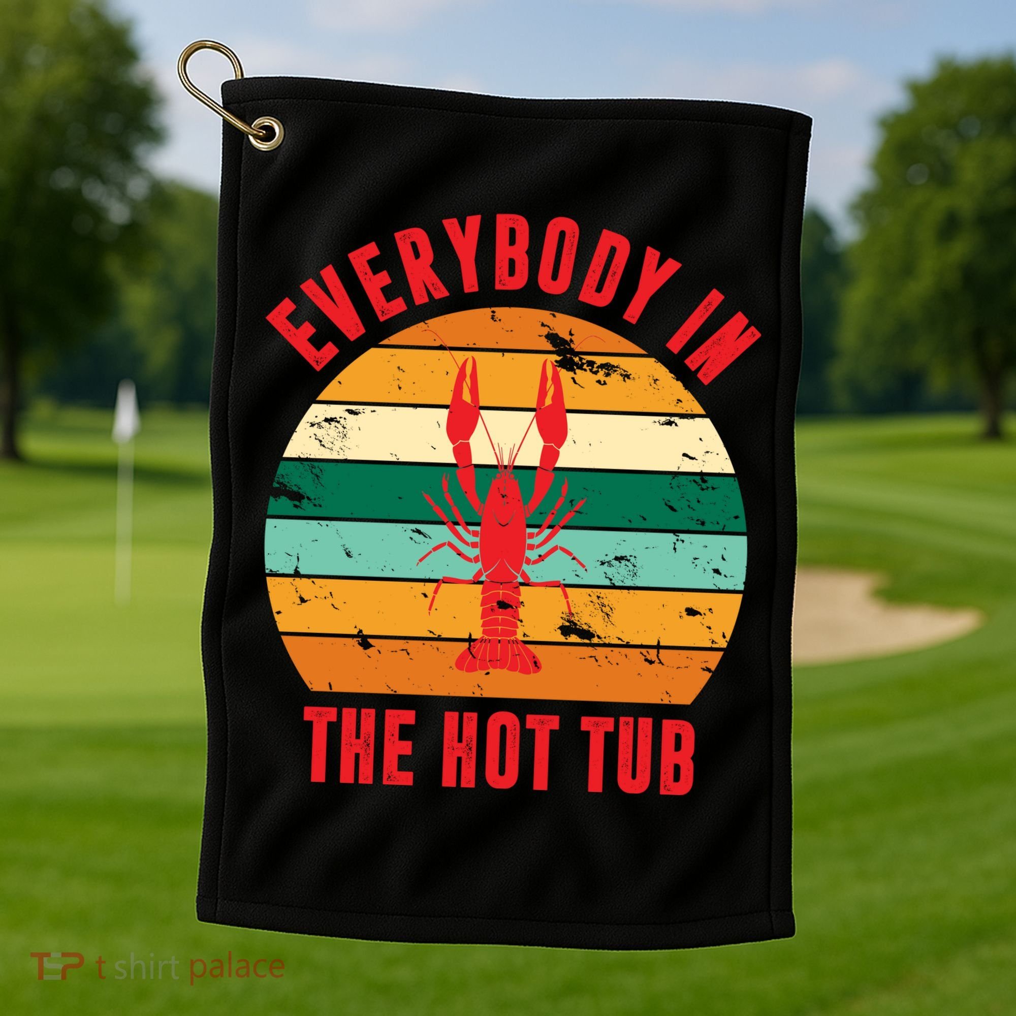 Everybody In The Hot Tub Funny Crawfish Golf Towel