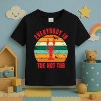 Everybody In The Hot Tub Funny Crawfish Toddler T-Shirt thumb 3