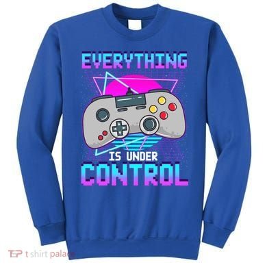 Everything Is Under Control Retro Computer Gamer Gift Sweatshirt