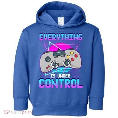 Everything Is Under Control Retro Computer Gamer Gift Toddler Hoodie